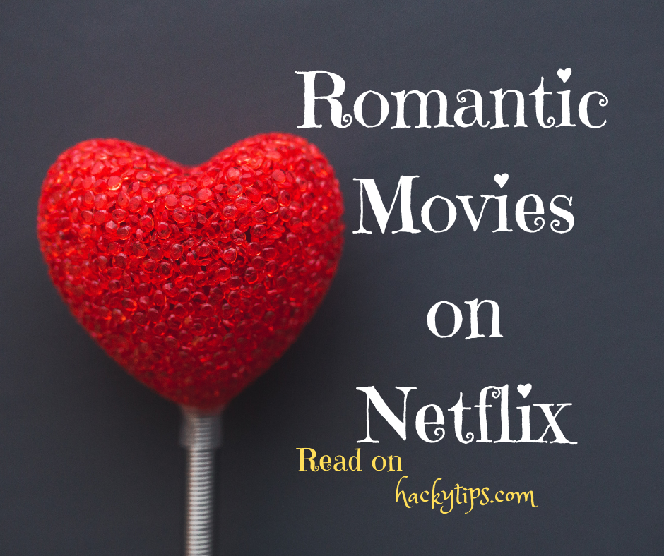 Romantic movies on Netflix Entertainment